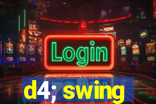 d4; swing